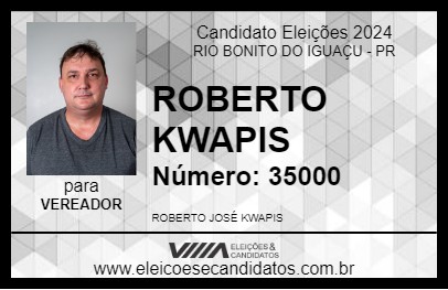 Candidato ROBERTO KWAPIS 2024 - RIO BONITO DO IGUAÇU - Eleições