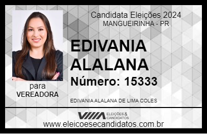 Candidato EDIVANIA ALALANA 2024 - MANGUEIRINHA - Eleições