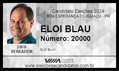 Candidato ELOI BLAU 2024 - BOA ESPERANÇA DO IGUAÇU - Eleições