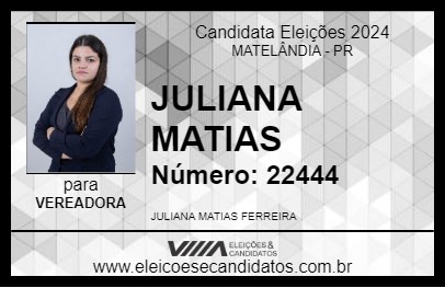 Candidato JULIANA MATIAS 2024 - MATELÂNDIA - Eleições