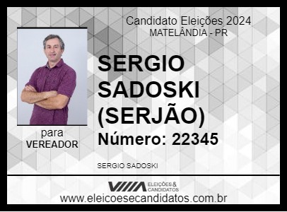 Candidato SERGIO SADOSKI 2024 - MATELÂNDIA - Eleições