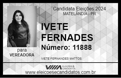 Candidato IVETE FERNANDES 2024 - MATELÂNDIA - Eleições