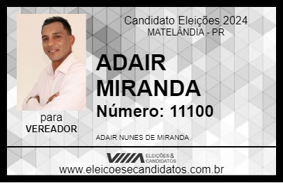 Candidato ADAIR MIRANDA 2024 - MATELÂNDIA - Eleições