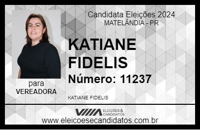 Candidato KATIANE FIDELIS 2024 - MATELÂNDIA - Eleições