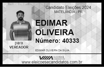 Candidato EDIMAR OLIVEIRA 2024 - MATELÂNDIA - Eleições