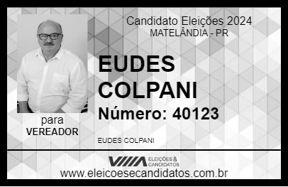 Candidato EUDES COLPANI 2024 - MATELÂNDIA - Eleições