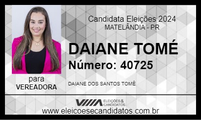 Candidato DAIANE TOMÉ 2024 - MATELÂNDIA - Eleições