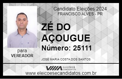 Candidato ZÉ DO AÇOUGUE 2024 - FRANCISCO ALVES - Eleições