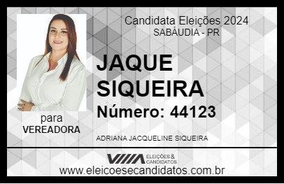 Candidato JAQUE SIQUEIRA 2024 - SABÁUDIA - Eleições