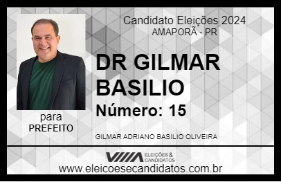 Candidato DR GILMAR BASILIO 2024 - AMAPORÃ - Eleições