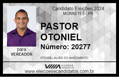 Candidato PASTOR OTONIEL 2024 - MORRETES - Eleições