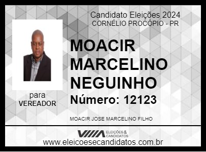 Candidato MOACIR MARCELINO NEGUINHO  2024 - CORNÉLIO PROCÓPIO - Eleições