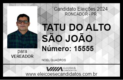 Candidato TATU DO ALTO SÃO JOÃO 2024 - RONCADOR - Eleições