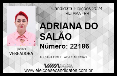 Candidato ADRIANA DO SALÃO 2024 - IRETAMA - Eleições