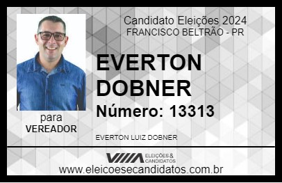 Candidato EVERTON DOBNER 2024 - FRANCISCO BELTRÃO - Eleições