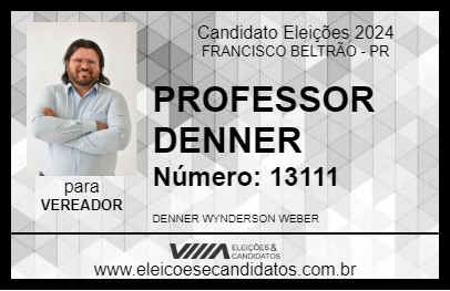 Candidato PROFESSOR DENNER  2024 - FRANCISCO BELTRÃO - Eleições