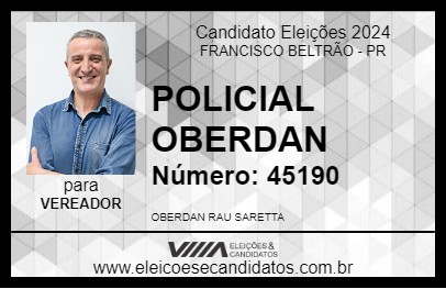 Candidato POLICIAL OBERDAN 2024 - FRANCISCO BELTRÃO - Eleições