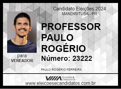 Candidato PROFESSOR PAULO ROGÉRIO 2024 - MANDIRITUBA - Eleições