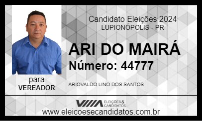 Candidato ARI DO MAIRÁ 2024 - LUPIONÓPOLIS - Eleições