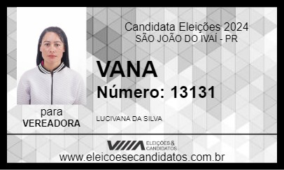 Candidato VANA 2024 - SÃO JOÃO DO IVAÍ - Eleições