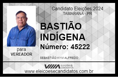 Candidato BASTIÃO INDÍGENA  2024 - TAMARANA - Eleições