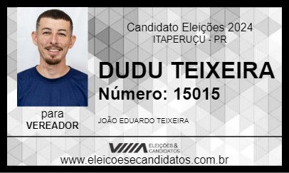 Candidato DUDU TEIXEIRA 2024 - ITAPERUÇU - Eleições