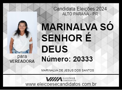 Candidato MARINALVA   SÓ  SENHOR É DEUS 2024 - ALTO PARANÁ - Eleições