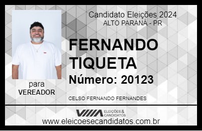 Candidato FERNANDO TIQUETA 2024 - ALTO PARANÁ - Eleições