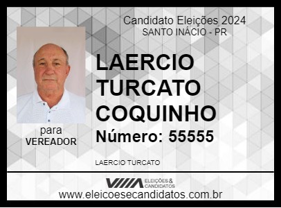 Candidato LAERCIO TURCATO COQUINHO 2024 - SANTO INÁCIO - Eleições