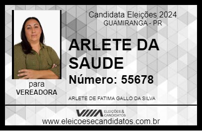 Candidato ARLETE DA SAUDE 2024 - GUAMIRANGA - Eleições