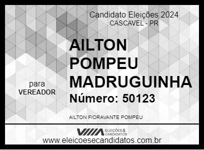 Candidato AILTON POMPEU MADRUGUINHA 2024 - CASCAVEL - Eleições