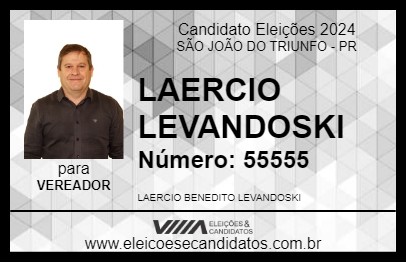 Candidato LAERCIO LEVANDOSKI 2024 - SÃO JOÃO DO TRIUNFO - Eleições