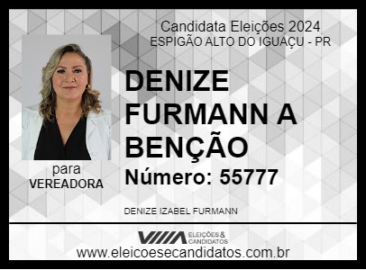 Candidato DENIZE FURMANN A BENÇÃO 2024 - ESPIGÃO ALTO DO IGUAÇU - Eleições