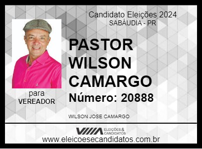 Candidato PASTOR WILSON CAMARGO 2024 - SABÁUDIA - Eleições