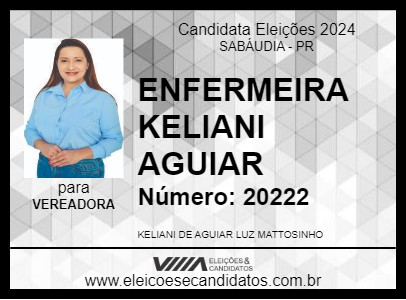 Candidato ENFERMEIRA KELIANI AGUIAR 2024 - SABÁUDIA - Eleições