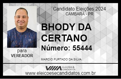 Candidato BHODY DA CERTANO 2024 - CAMBARÁ - Eleições