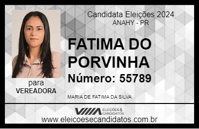 Candidato FATIMA DO PORVINHA  2024 - ANAHY - Eleições