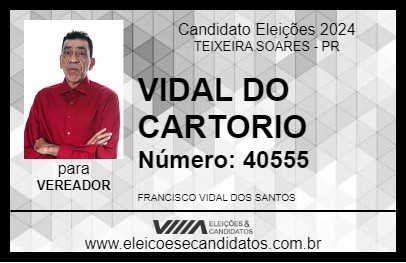 Candidato VIDAL DO CARTORIO 2024 - TEIXEIRA SOARES - Eleições