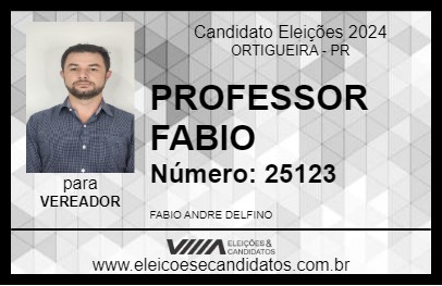 Candidato PROFESSOR FABIO 2024 - ORTIGUEIRA - Eleições