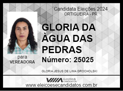 Candidato GLORIA DA ÀGUA DAS PEDRAS 2024 - ORTIGUEIRA - Eleições