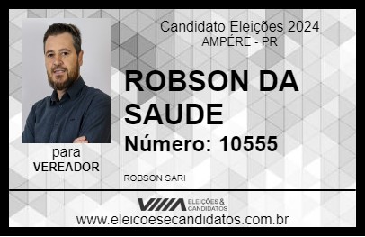 Candidato ROBSON DA SAUDE 2024 - AMPÉRE - Eleições