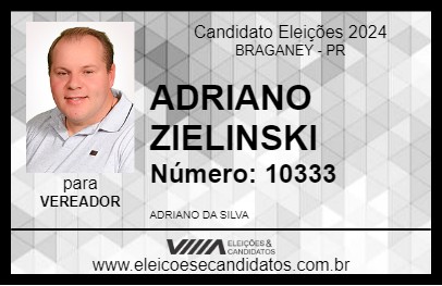 Candidato ADRIANO ZIELINSKI 2024 - BRAGANEY - Eleições