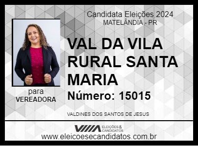 Candidato VAL DA VILA RURAL SANTA MARIA 2024 - MATELÂNDIA - Eleições