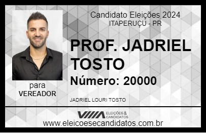 Candidato PROF. JADRIEL TOSTO 2024 - ITAPERUÇU - Eleições