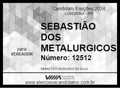 Candidato SEBASTIÃO DOS METALURGICOS 2024 - LONDRINA - Eleições