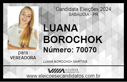 Candidato LUANA BOROCHOK 2024 - SABÁUDIA - Eleições