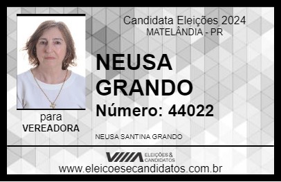 Candidato NEUSA GRANDO 2024 - MATELÂNDIA - Eleições