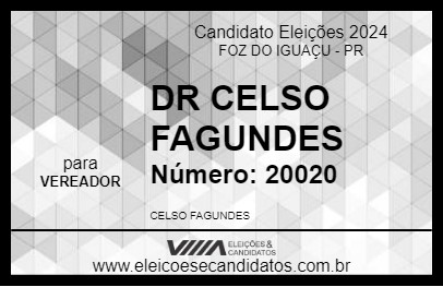 Candidato DR CELSO FAGUNDES 2024 - FOZ DO IGUAÇU - Eleições