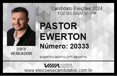 Candidato PASTOR EWERTON 2024 - FOZ DO IGUAÇU - Eleições