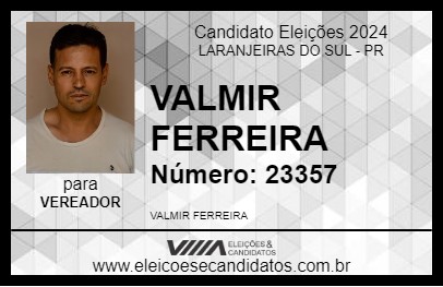 Candidato VALMIR FERREIRA 2024 - LARANJEIRAS DO SUL - Eleições